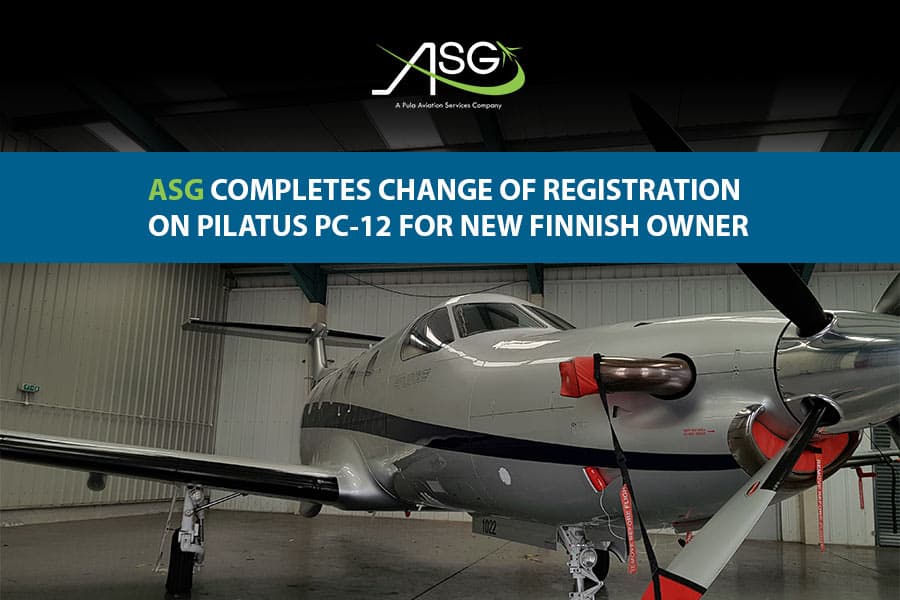 ASG completes change of registration on Pilatus PC-12 for new Finnish owner